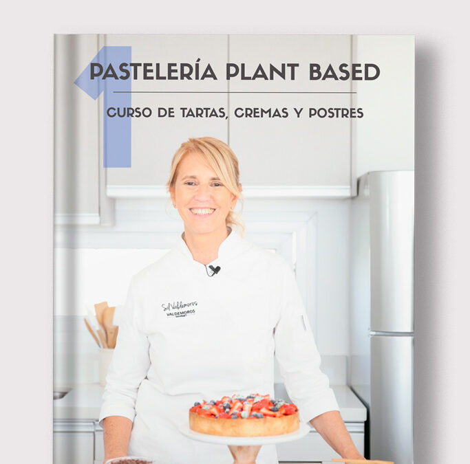Pastelería Plant Based : Curso de Tartas, Cremas y Postres
